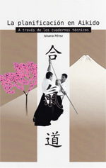 Presentación del libro: -La planificación en Aikido a través de los cuadernos técnicos-